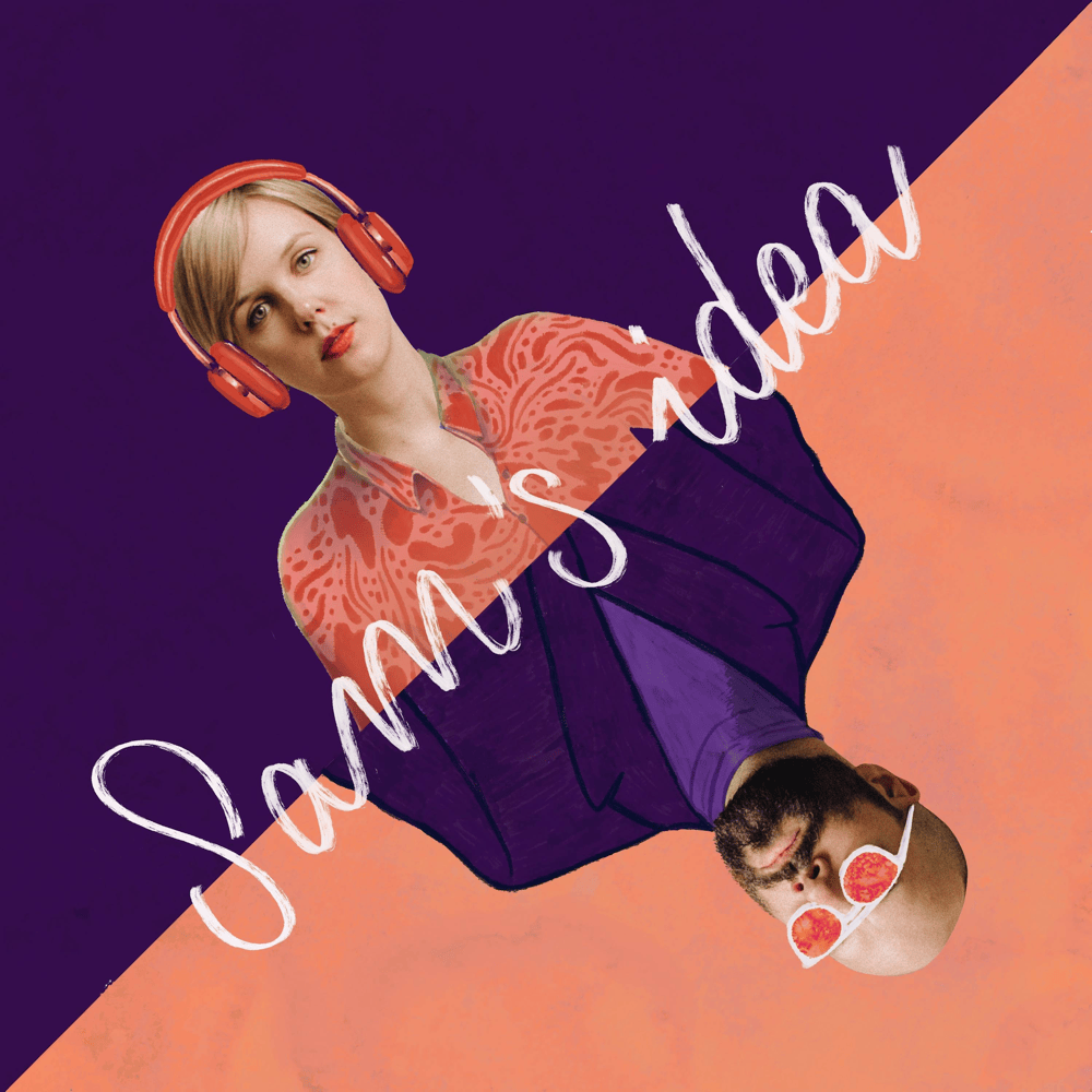 Album cover art for "Sam’s Idea" by Pomplamoose