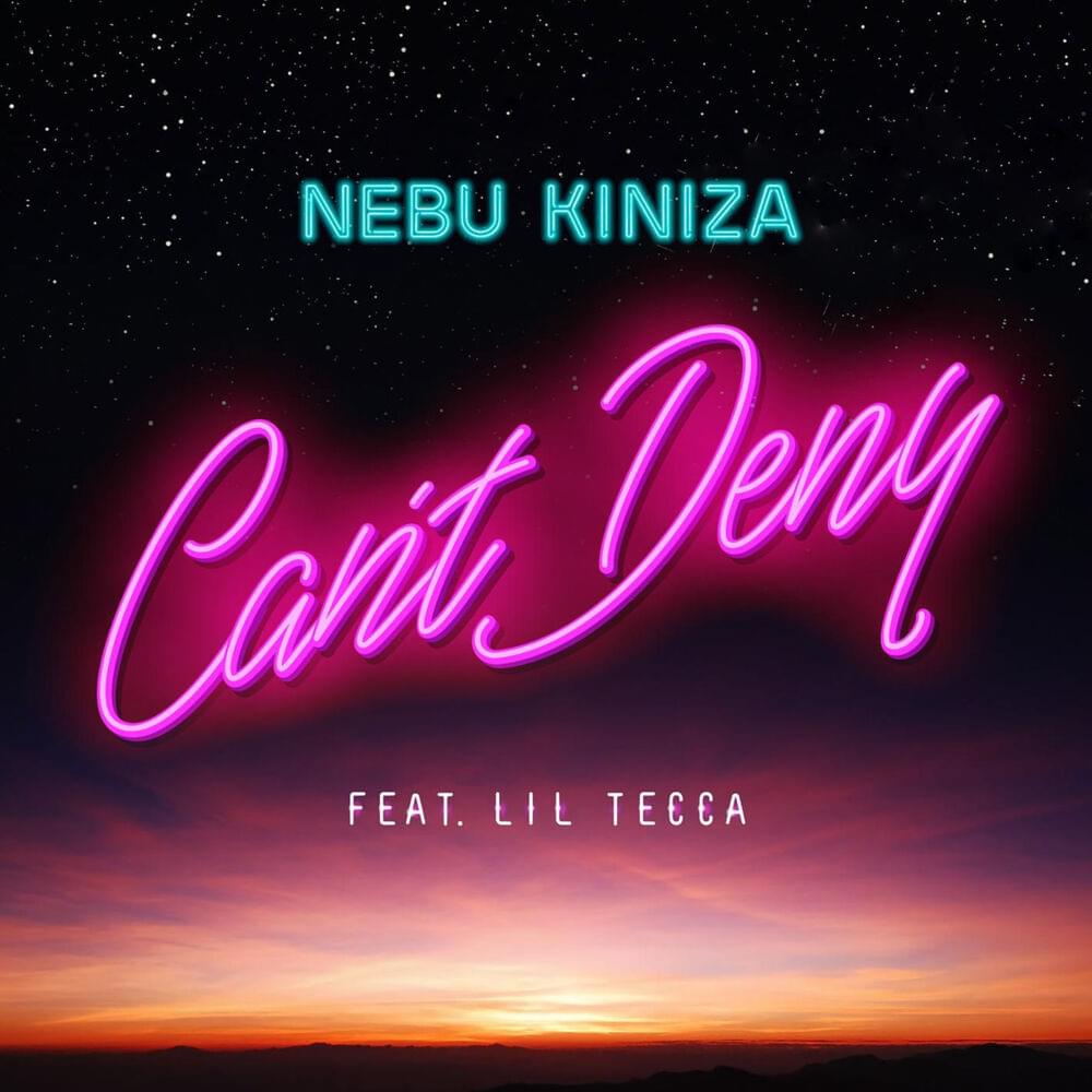 Can’t Deny by Nebu Kiniza