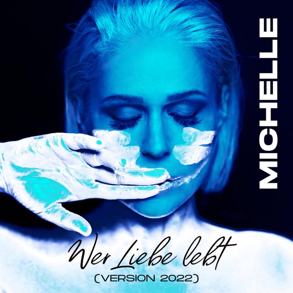 Album cover art for "Wer Liebe lebt (Version 2022)" by Michelle (DEU)