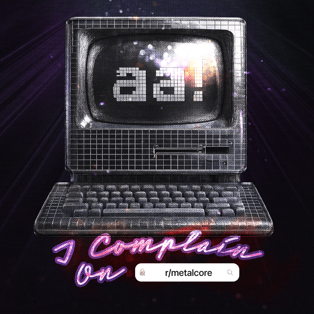 Album cover art for "i complain on r/metalcore" by Attack Attack!