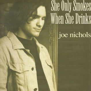 Album cover art for "She Only Smokes When She Drinks" by Joe Nichols