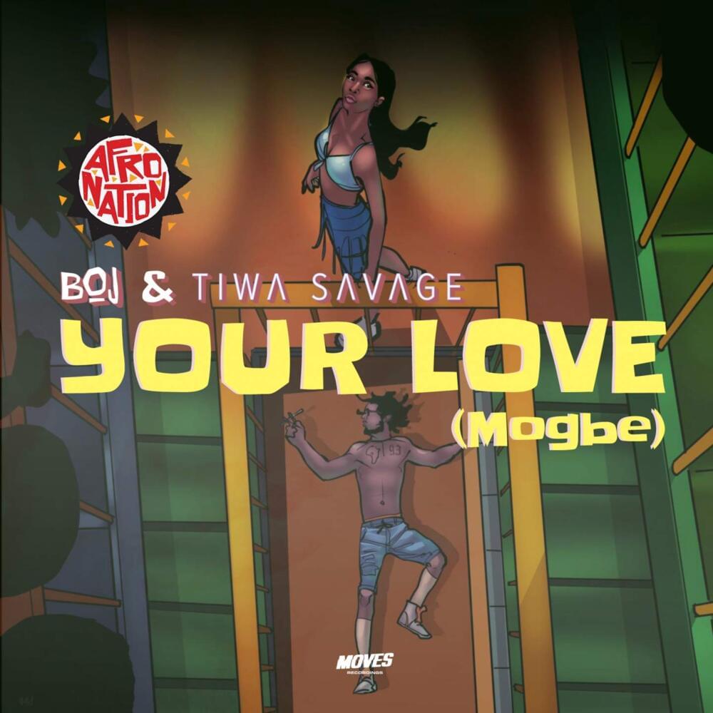 Album cover art for "Your Love (Mogbe)" by Boj & Tiwa Savage & Afro Nation