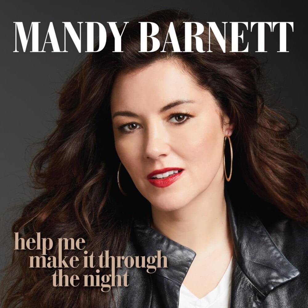 Help Me Make It Through The Night by Mandy Barnett