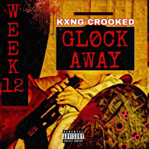 Album cover art for "Glock Away" by KXNG Crooked