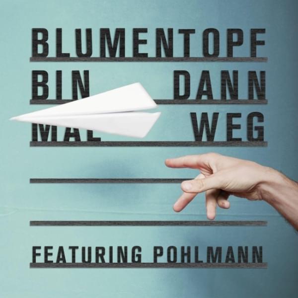 Album cover art for "Bin Dann Mal Weg" by Blumentopf & Pohlmann.