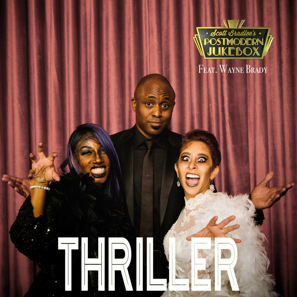 Album cover art for "Thriller" by Scott Bradlee’s Postmodern Jukebox & Wayne Brady