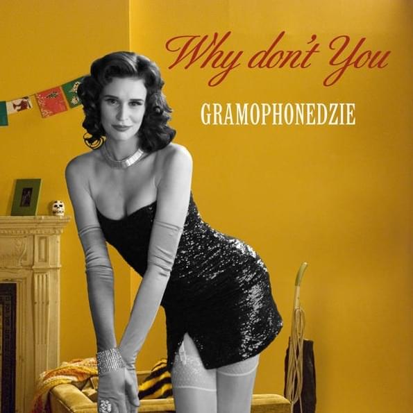 Why Don’t You (Radio Edit) by Gramophonedzie