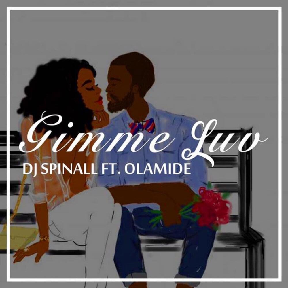 Album cover art for "Gimme Luv" by SPINALL & Olamide