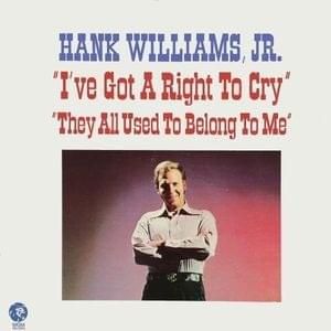 Album cover art for "I’ve Got a Right to Cry" by Hank Williams Jr.