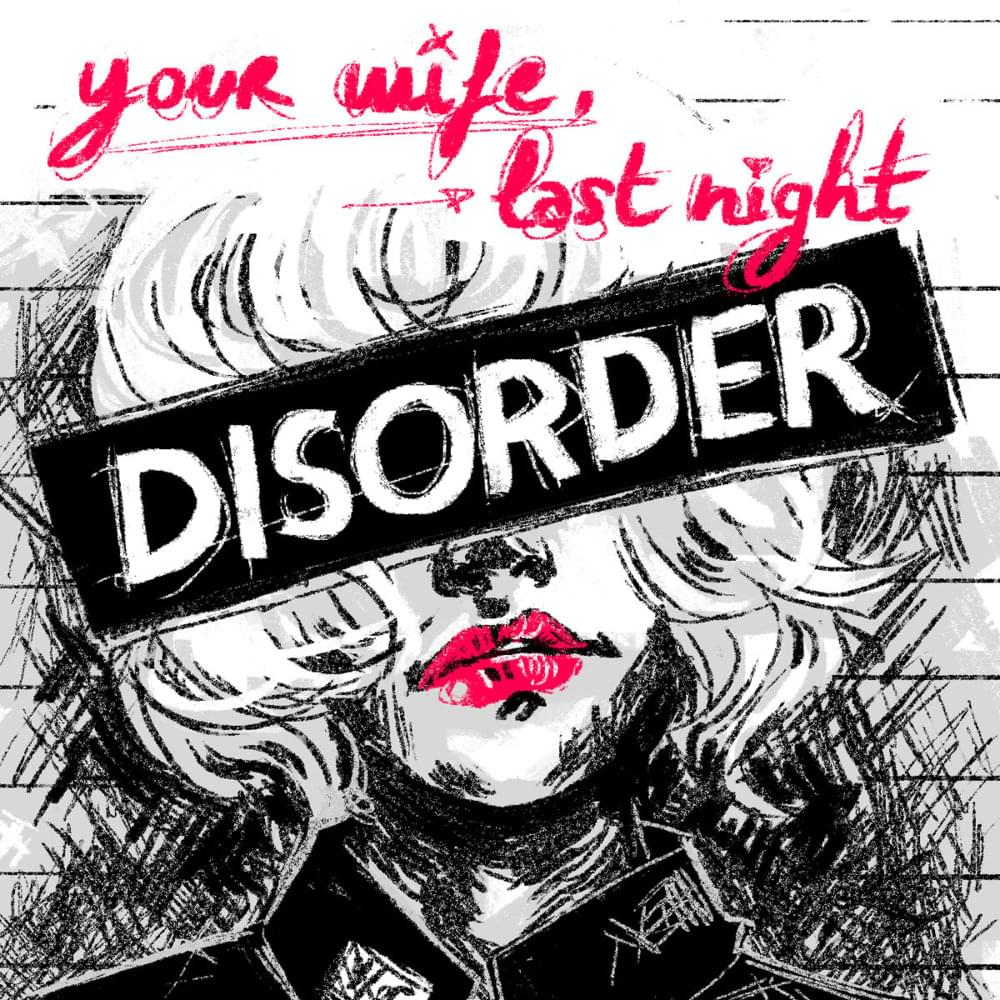 Album cover art for "Disorder" by Your Wife, Last Night