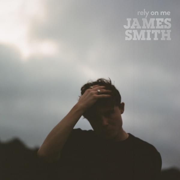 Rely on Me by James Smith (UK)