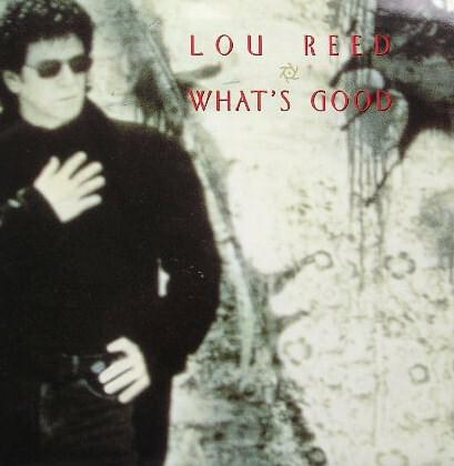 Album cover art for "What’s Good (The Thesis)" by Lou Reed
