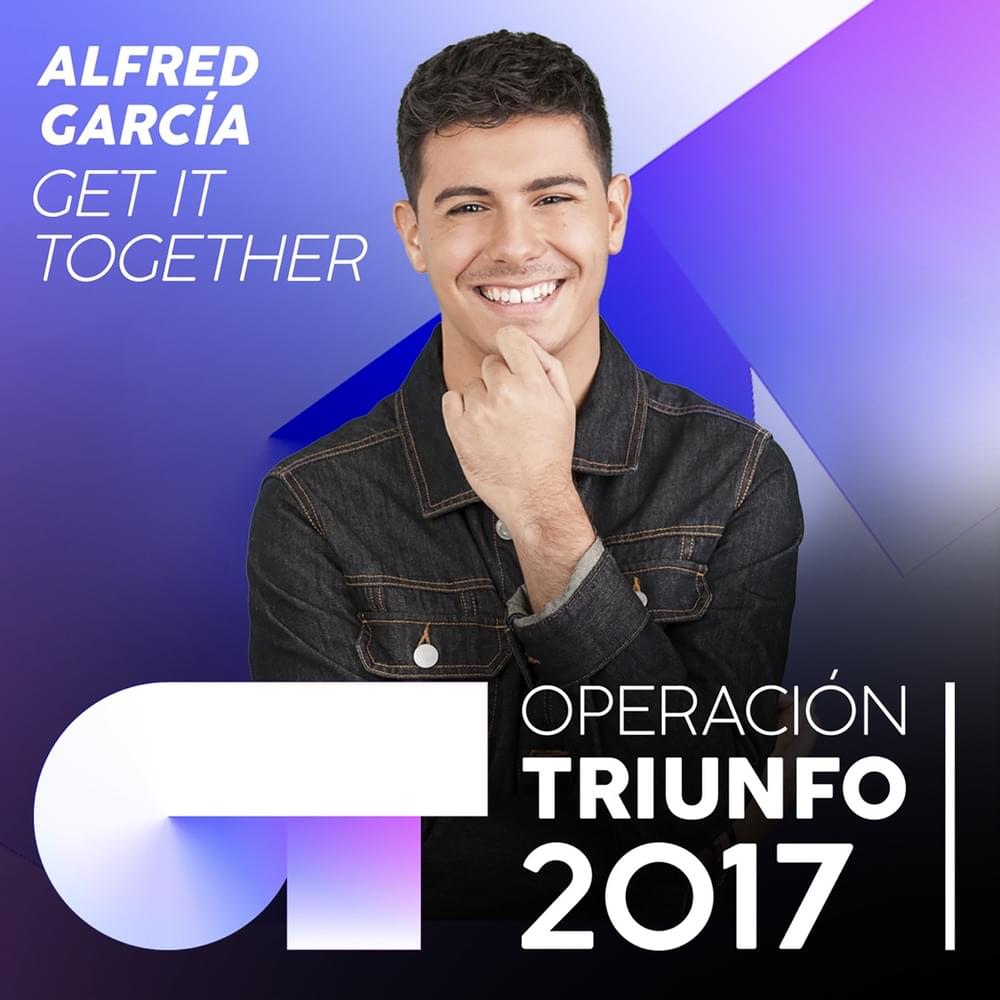 Album cover art for "Get It Together" by Operación Triunfo 2017 & Alfred García