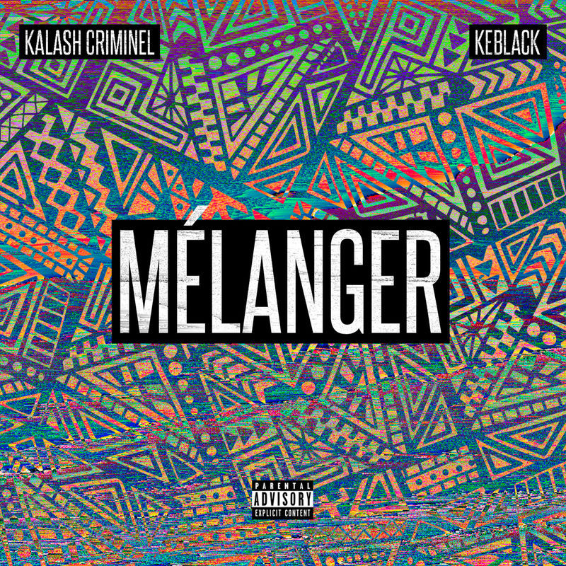 Album cover art for "Mélanger" by Kalash Criminel & KeBlack