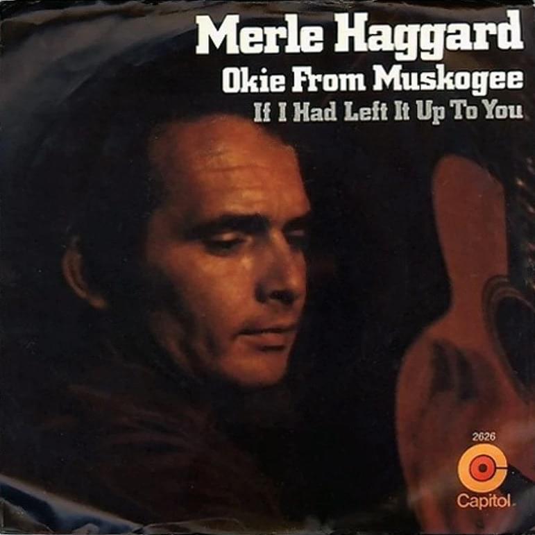 Okie from Muskogee by Merle Haggard