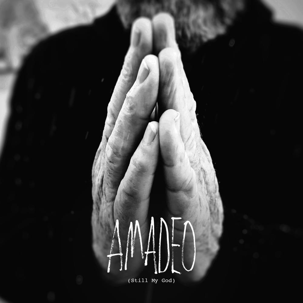Amadeo (Still My God) by Ryan Stevenson