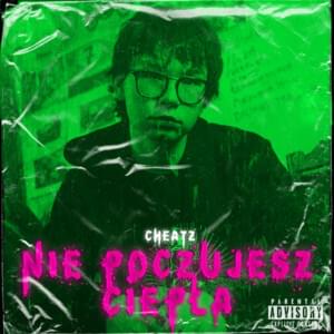 Album cover art for "Nie poczujesz ciepła" by Cheatz (POL)