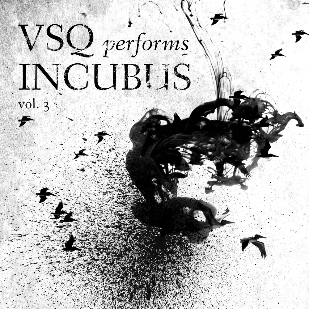 Cover image for VSQ Performs Incubus, Vol. 3
