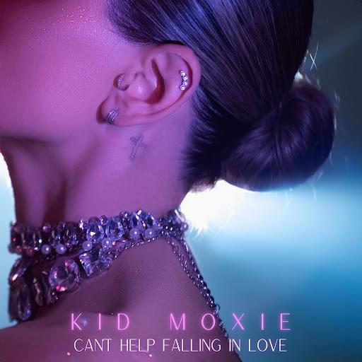 Album cover art for "Can’t Help Falling In Love" by Kid Moxie