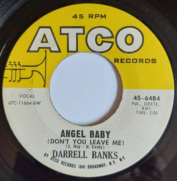 Angel Baby (Don’t You Ever Leave Me) by Darrell Banks
