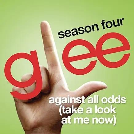 Album cover art for "Against All Odds (Take a Look at Me Now)" by Glee Cast