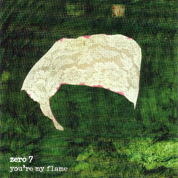 Album cover art for "You’re My Flame" by Zero 7 & Sia