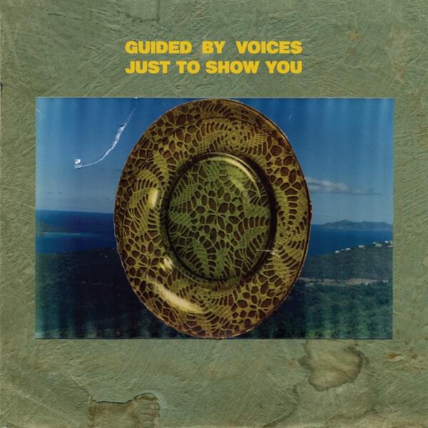 Album cover art for "Just to Show You" by Guided by Voices