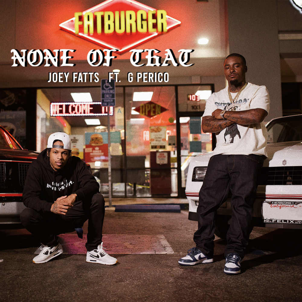 Album cover art for "None of That" by Joey Fatts & G Perico