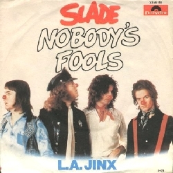 Album cover art for "Nobody’s Fool" by Slade