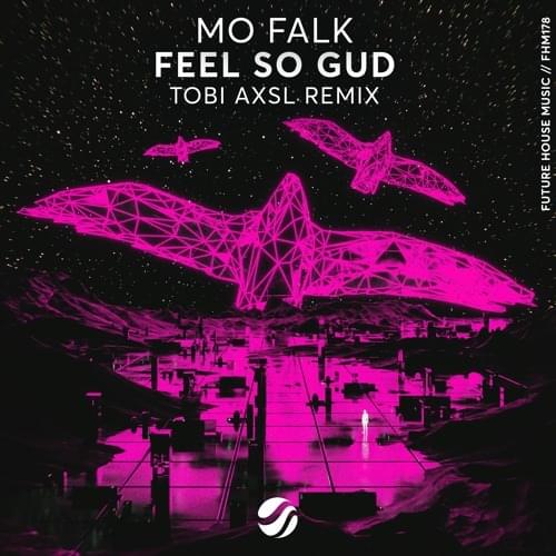Feel So Gud (Tobi Axsl Remix) by Mo Falk