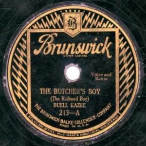 The Butcher’s Boy (The Railroad Boy) by Buell Kazee