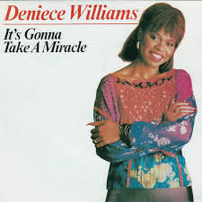 It’s Gonna Take a Miracle by Deniece Williams