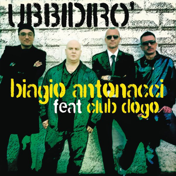 Album cover art for "Ubbidirò" by Biagio Antonacci & Club Dogo