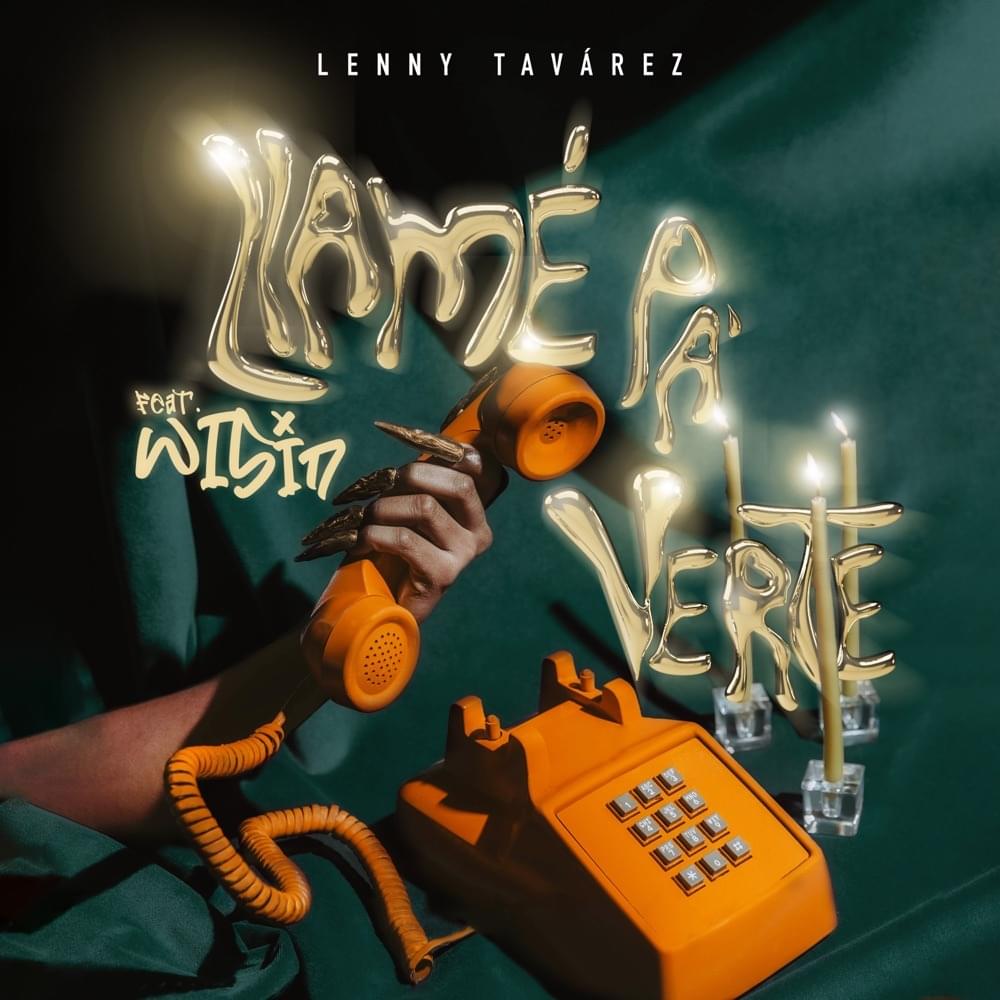 Album cover art for "LLAMÉ PA’ VERTE" by Lenny Tavárez & Wisin
