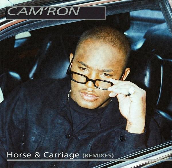 Album cover art for "Horse & Carriage (Remix)" by Cam’ron & Big Pun & Charli Baltimore & Wyclef Jean & Silkk the Shocker