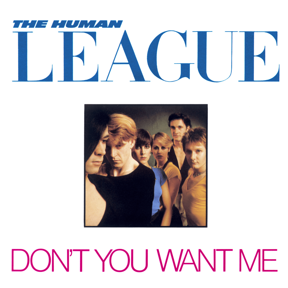 Don’t You Want Me by The Human League