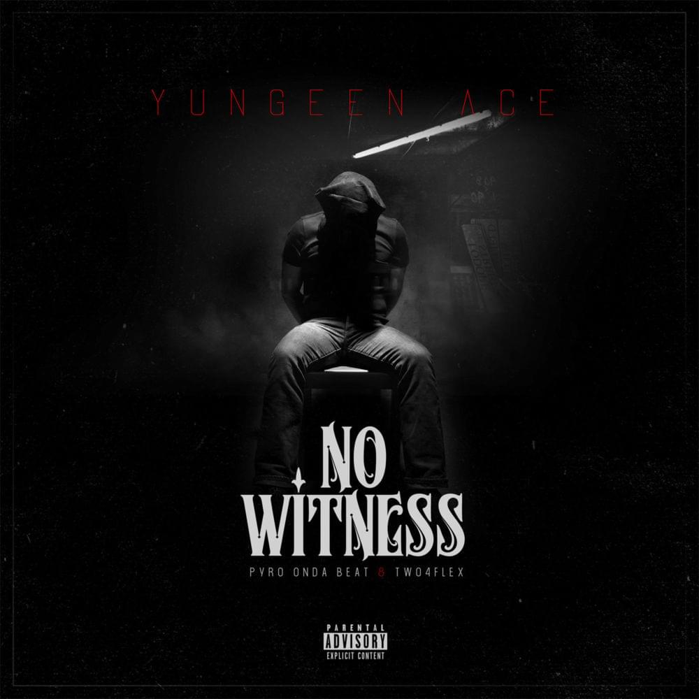 Album cover art for "No Witness" by Yungeen Ace