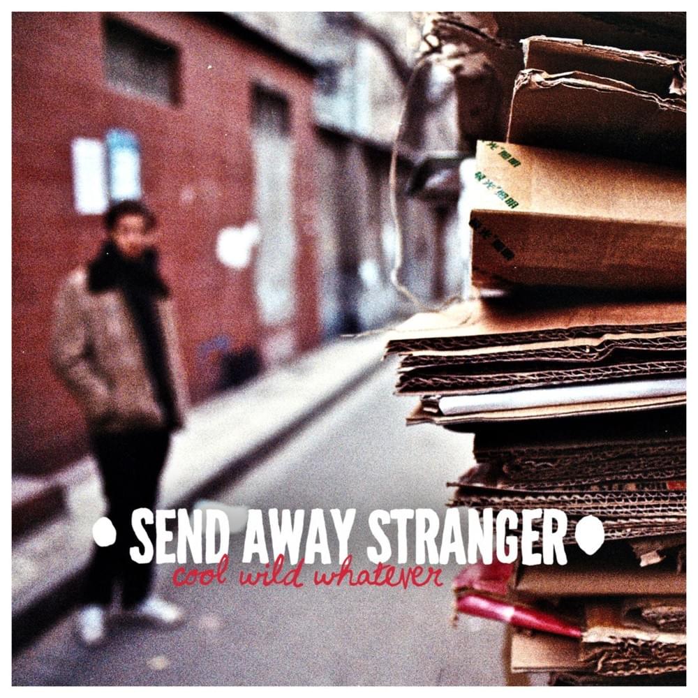 We’re Out of the Band by Send Away Stranger