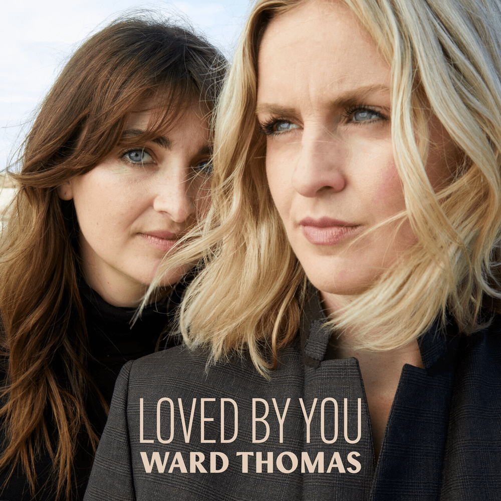 Album cover art for "Loved by You" by Ward Thomas