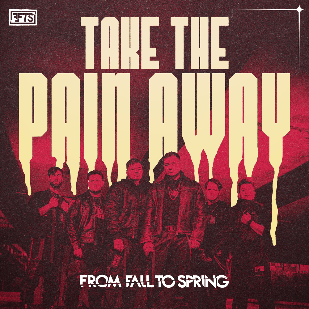 Album cover art for "TAKE THE PAIN AWAY" by From Fall to Spring