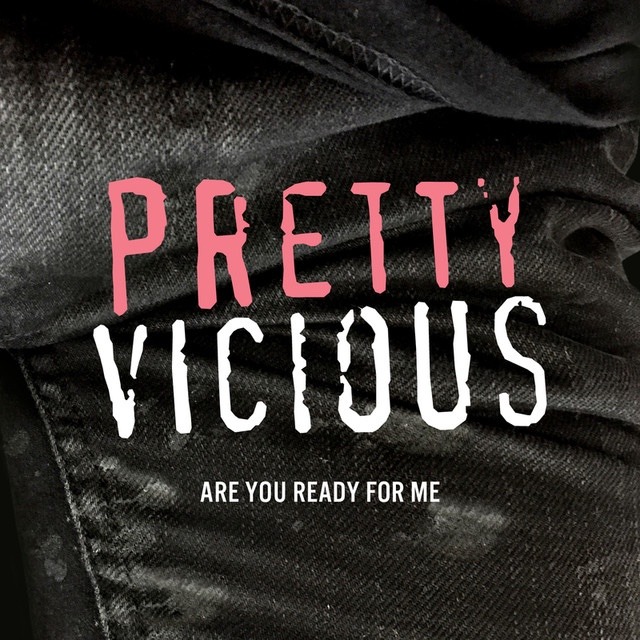 Are You Ready for Me by Pretty Vicious