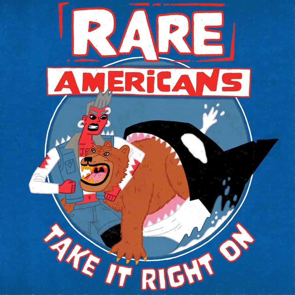 Album cover art for "Take It Right On" by Rare Americans