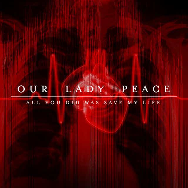 Album cover art for "All You Did Was Save My Life" by Our Lady Peace