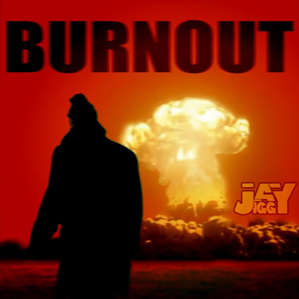 Album cover art for "BURNOUT" by Jay Jiggy