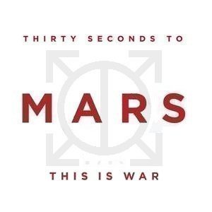 This Is War by Thirty Seconds to Mars