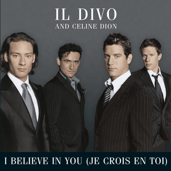 Album cover art for "I Believe in You (Je crois en toi)" by Céline Dion & Il Divo