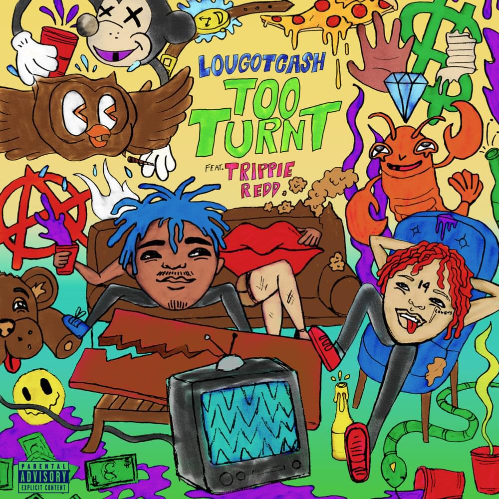 Too Turnt by LouGotCash
