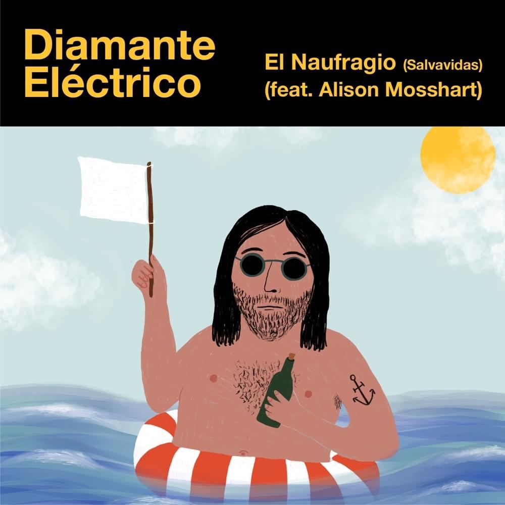 Album cover art for "El Naufragio (Salvavidas) (feat. Alison Mosshart)" by Diamante Eléctrico & Alison Mosshart