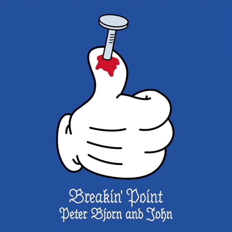 Breakin’ Point by Peter Bjorn and John
