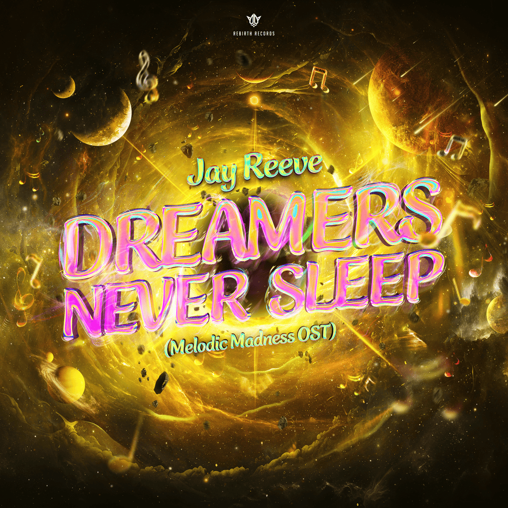 Dreamers Never Sleep (Melodic Madness [Fall 2025] OST) by Jay Reeve